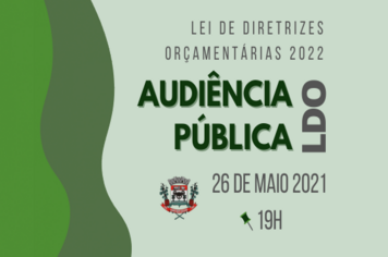 Câmara Municipal discute elaboração da Lei de Diretrizes Orçamentárias 2022 em Audiência Pública 